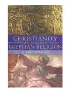 Christianity: An Ancient Egyptian Religion
