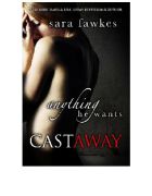 Anything He Wants: Castaway #1 (Anything He Wants 6)