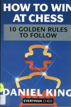 How to Win at Chess: 10 Golden Rules to Follow