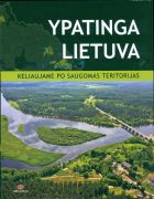 Ypatinga Lietuva. Keliaujame po saugomas teritorijas