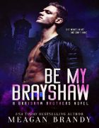 Be My Brayshaw (Brayshaw High #4)