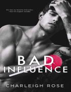 Bad Influence (Bad Love #3)