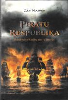 Piratų Respublika: neįtikėtina Karibų piratų istorija